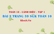 Bài 2 trang 59 SGK Toán 10 tập 1 Cánh Diều